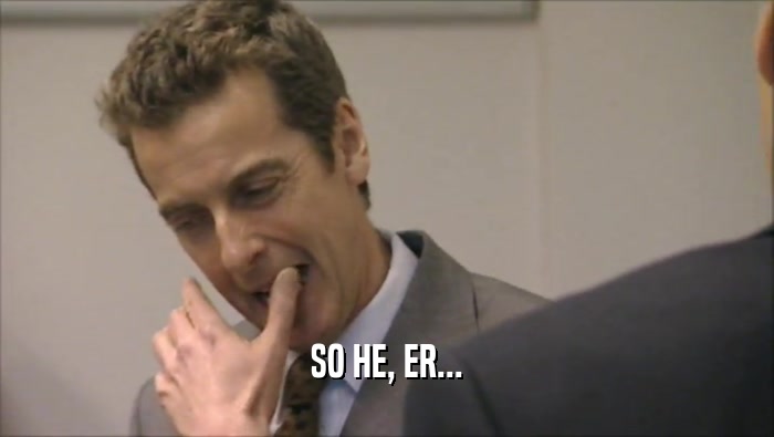 SO HE, ER...  