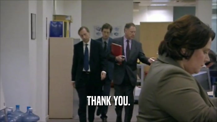 THANK YOU.  