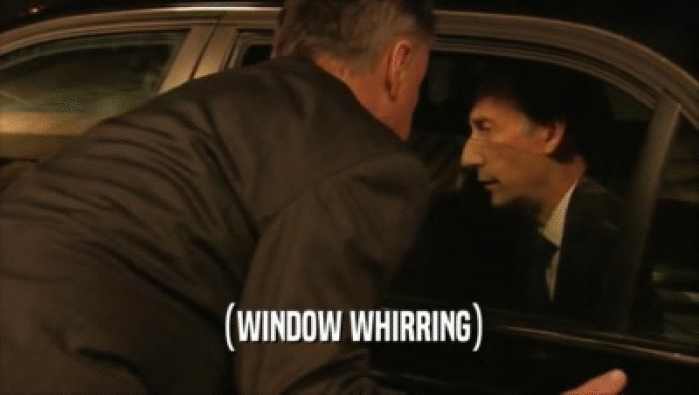 (WINDOW WHIRRING)  