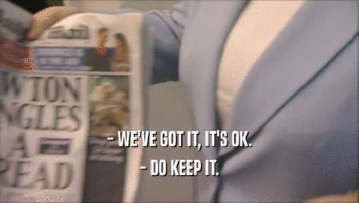 - WE'VE GOT IT, IT'S OK. - DO KEEP IT. 