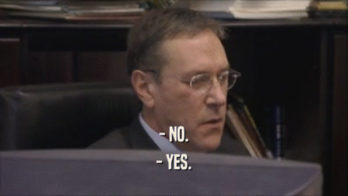 - NO. - YES. 