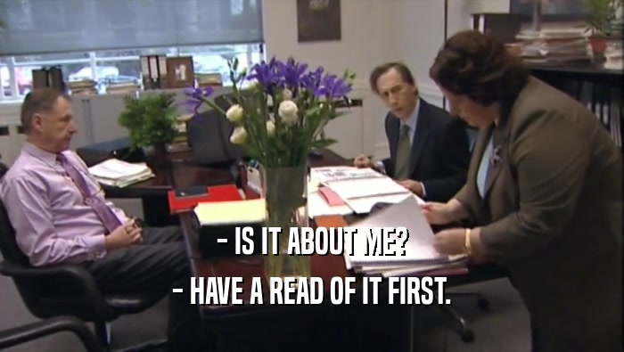 - IS IT ABOUT ME? - HAVE A READ OF IT FIRST. 
