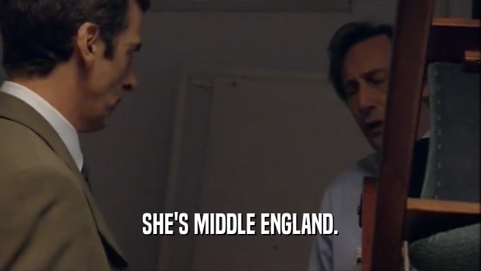 SHE'S MIDDLE ENGLAND.
  