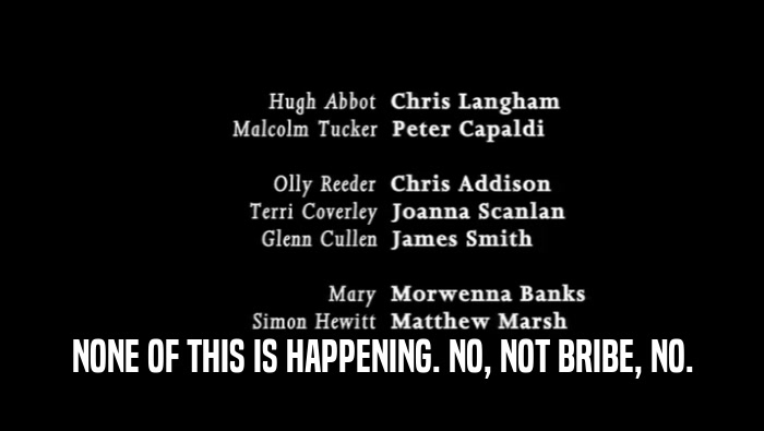 NONE OF THIS IS HAPPENING. NO, NOT BRIBE, NO.  