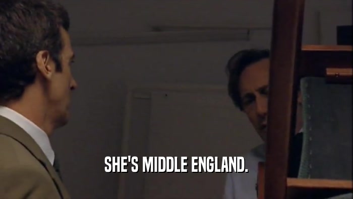 SHE'S MIDDLE ENGLAND.
  