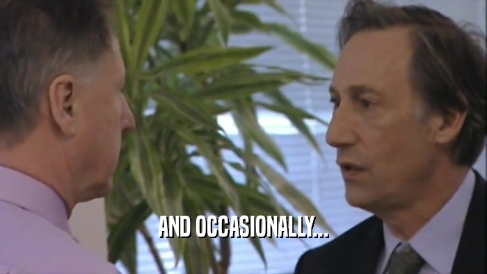 AND OCCASIONALLY...  