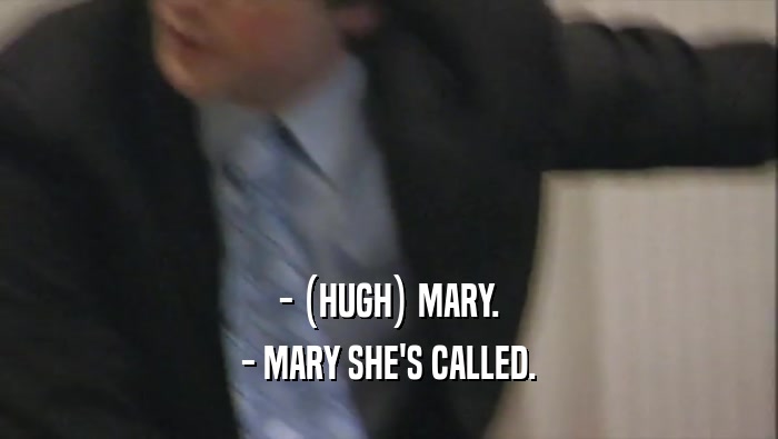 - (HUGH) MARY. - MARY SHE'S CALLED. 