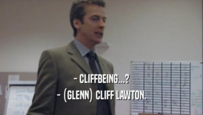 - CLIFFBEING...? - (GLENN) CLIFF LAWTON. 