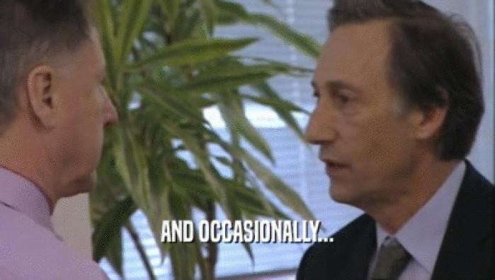 AND OCCASIONALLY...  