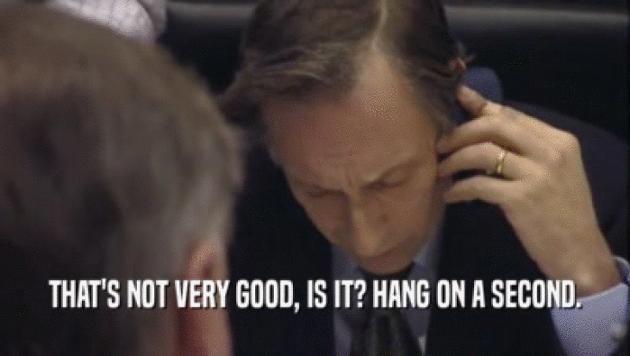 THAT'S NOT VERY GOOD, IS IT? HANG ON A SECOND.  