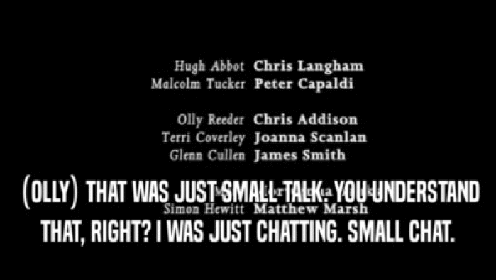 (OLLY) THAT WAS JUST SMALL TALK. YOU UNDERSTAND THAT, RIGHT? I WAS JUST CHATTING. SMALL CHAT. 