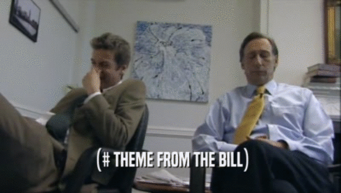 (# THEME FROM THE BILL)  