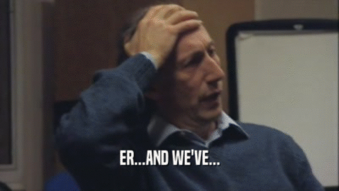 ER...AND WE'VE...  