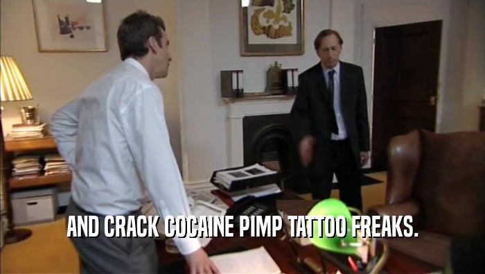 AND CRACK COCAINE PIMP TATTOO FREAKS.  