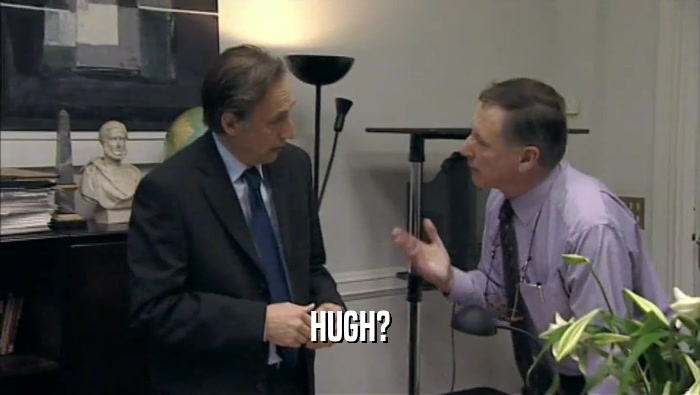 HUGH?  