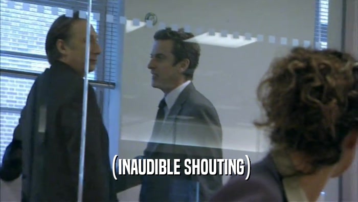 (INAUDIBLE SHOUTING)  