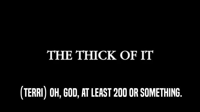 (TERRI) OH, GOD, AT LEAST 200 OR SOMETHING.  
