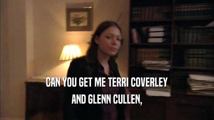 CAN YOU GET ME TERRI COVERLEY AND GLENN CULLEN, 
