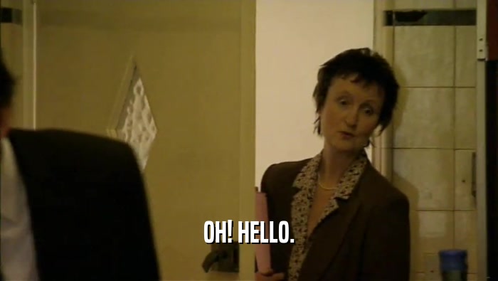OH! HELLO.  