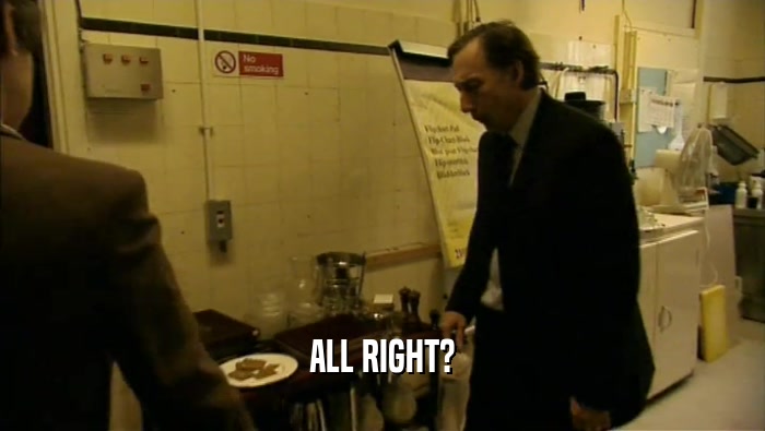 ALL RIGHT?  