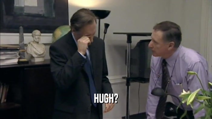 HUGH?  