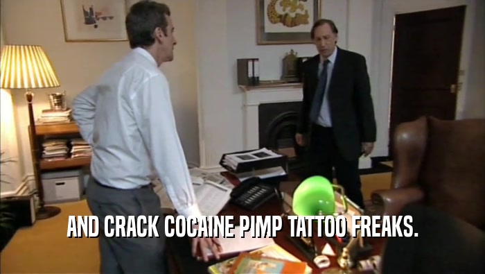 AND CRACK COCAINE PIMP TATTOO FREAKS.  