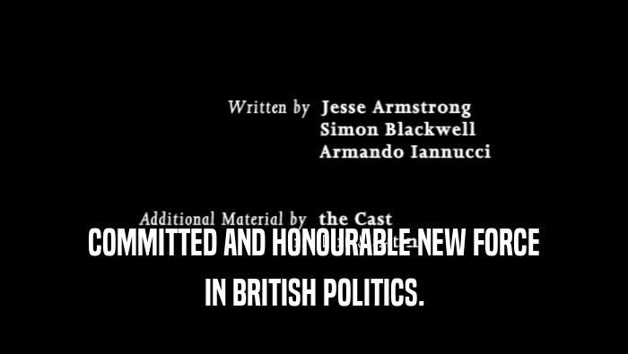COMMITTED AND HONOURABLE NEW FORCE IN BRITISH POLITICS. 