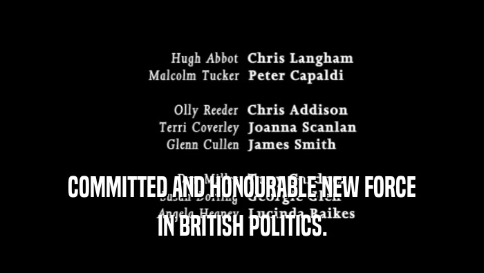 COMMITTED AND HONOURABLE NEW FORCE IN BRITISH POLITICS. 