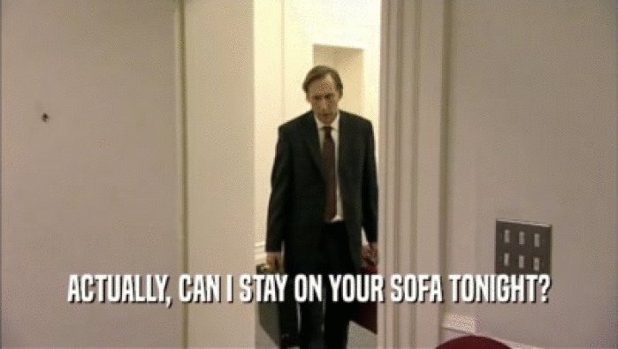 ACTUALLY, CAN I STAY ON YOUR SOFA TONIGHT?  