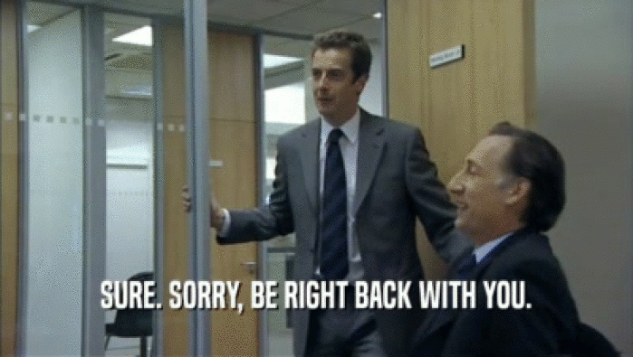 SURE. SORRY, BE RIGHT BACK WITH YOU.  