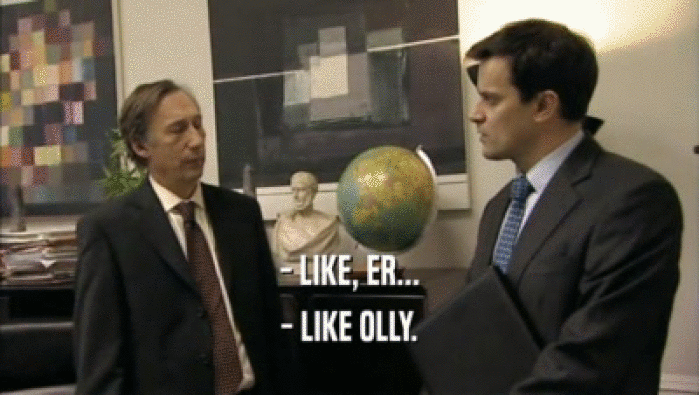 - LIKE, ER... - LIKE OLLY. 
