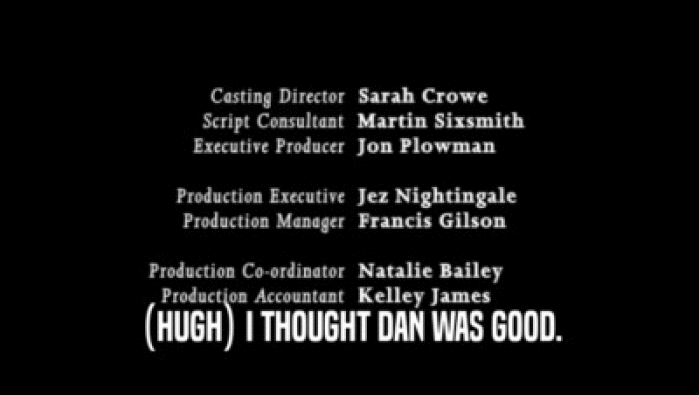 (HUGH) I THOUGHT DAN WAS GOOD.  