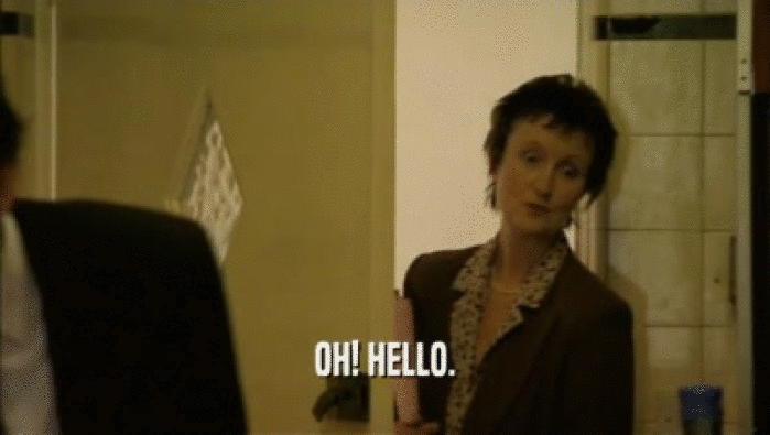 OH! HELLO.  