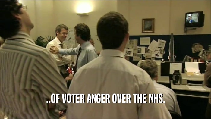 ..OF VOTER ANGER OVER THE NHS.  