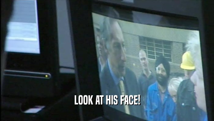 LOOK AT HIS FACE!  