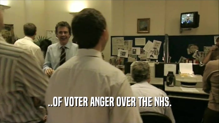 ..OF VOTER ANGER OVER THE NHS.  