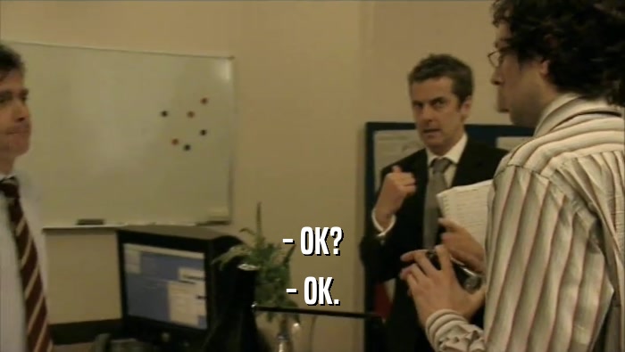 - OK? - OK. 