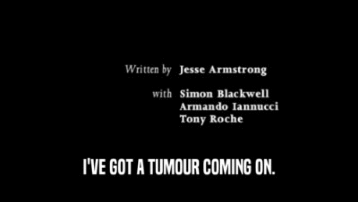 I'VE GOT A TUMOUR COMING ON.  
