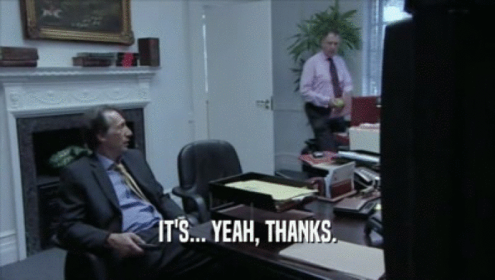 IT'S... YEAH, THANKS.  