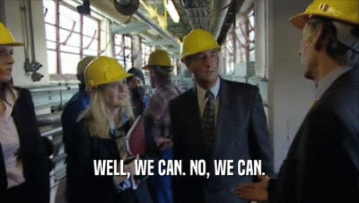 WELL, WE CAN. NO, WE CAN.  