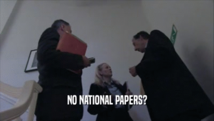 NO NATIONAL PAPERS?  