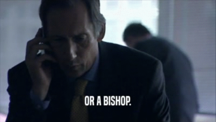 OR A BISHOP.  