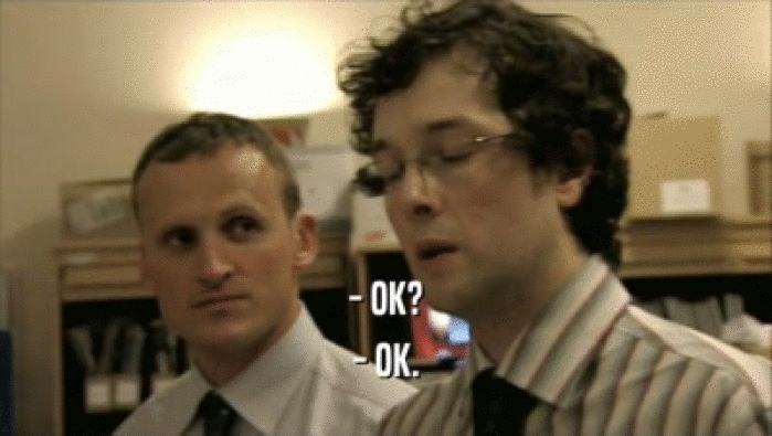 - OK? - OK. 