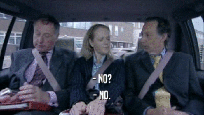 - NO? - NO. 