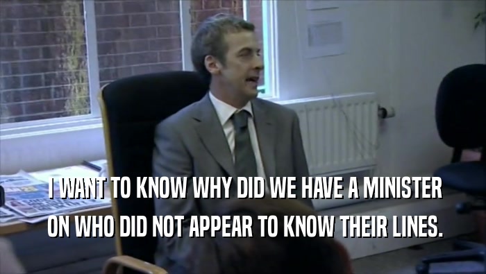  I WANT TO KNOW WHY DID WE HAVE A MINISTER  ON WHO DID NOT APPEAR TO KNOW THEIR LINES. 