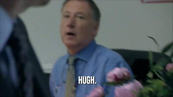  HUGH.  