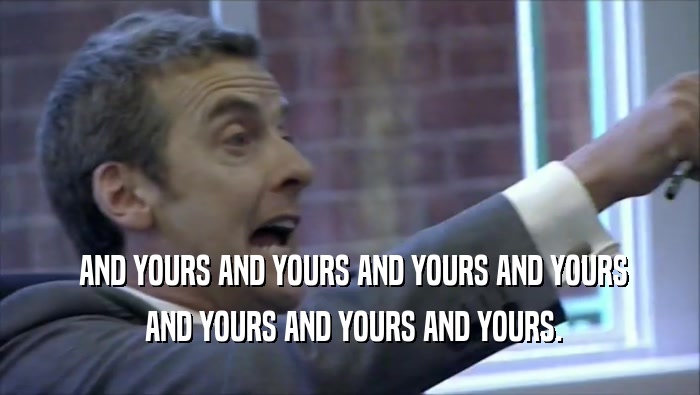  AND YOURS AND YOURS AND YOURS AND YOURS  AND YOURS AND YOURS AND YOURS. 