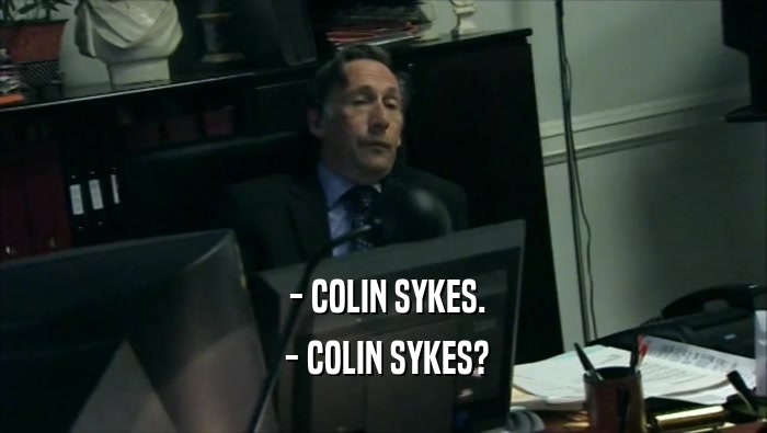  - COLIN SYKES.  - COLIN SYKES? 