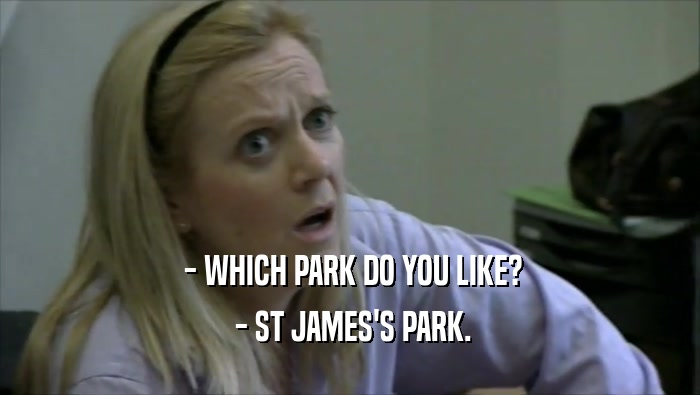  - WHICH PARK DO YOU LIKE?  - ST JAMES'S PARK. 