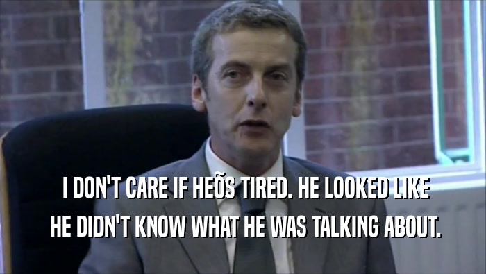  I DON'T CARE IF HE